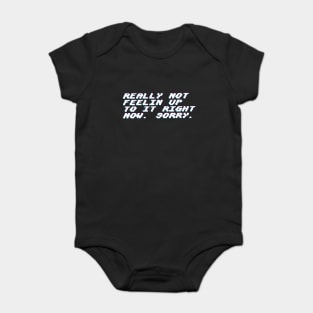 Really not feeling up to it. Baby Bodysuit